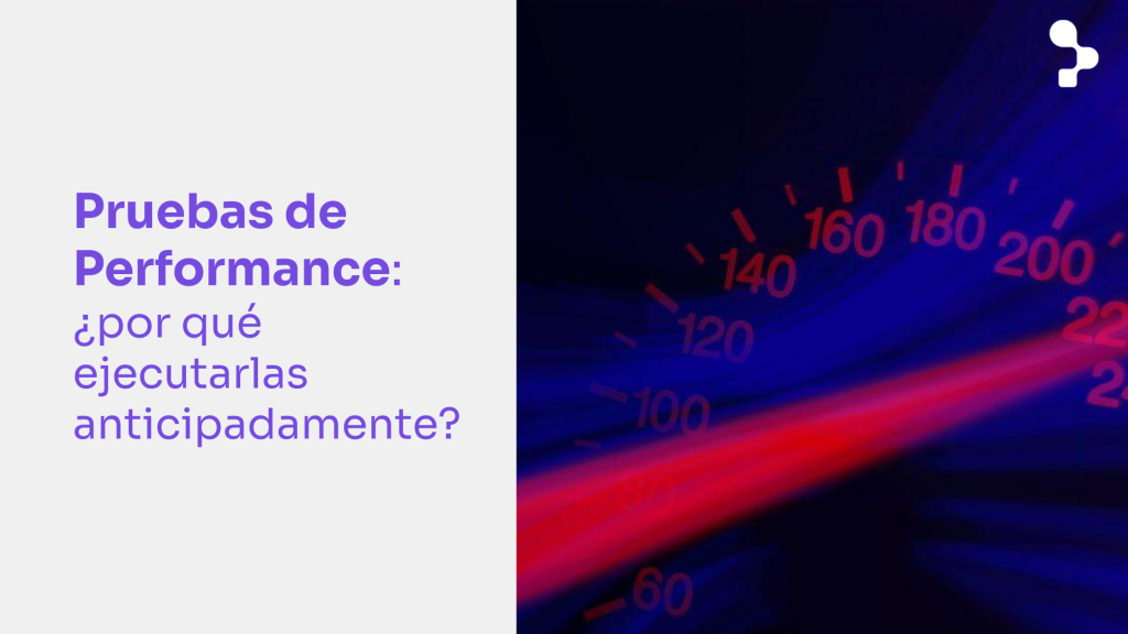 ¿Por qué son necesarias las Pruebas de Performance?