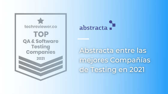 Abstracta entre las mejores compañías de Testing en 2021 por TechReviewer