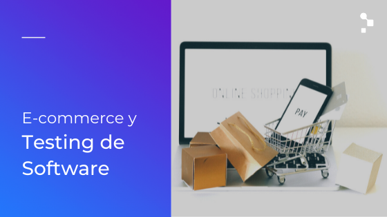Testing de Software en E-commerce: Recursos y Tips