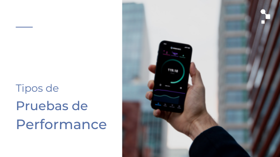¿Cuáles son los tipos de Pruebas de Performance?