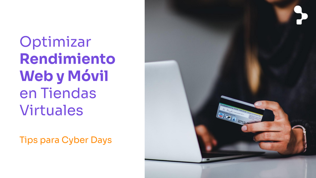 ¿Cómo lograr que tu Tienda Virtual no colapse por alto tráfico en Cyber Days?