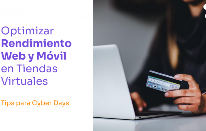 ¿Cómo lograr que tu Tienda Virtual no colapse por alto tráfico en Cyber Days?