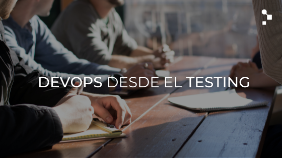Cultura DevOps desde la perspectiva del Testing de Software