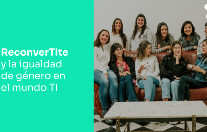 ReconverTite, un programa que fomenta la igualdad de género en el mundo IT
