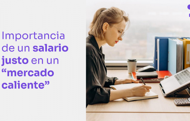 La importancia de un salario justo en un “mercado caliente”