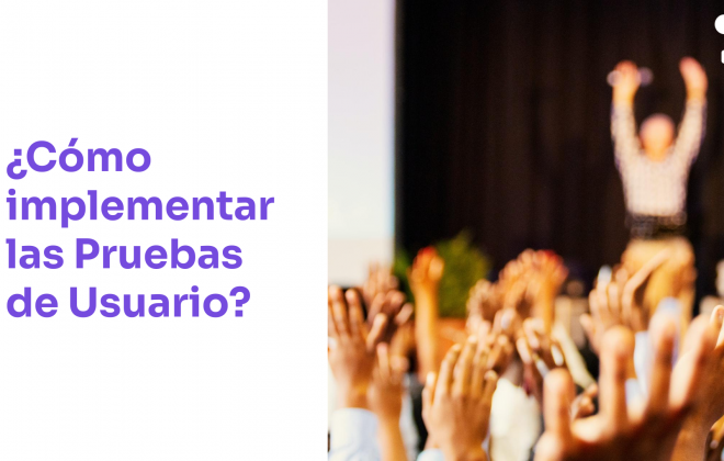 9 consejos para realizar Pruebas de Usuario exitosas