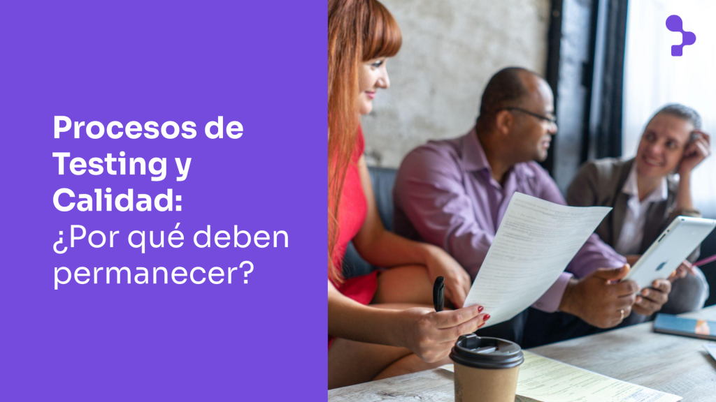 Importancia de la continuidad y permanencia de los procesos de testing y calidad de Software al finalizar los proyectos