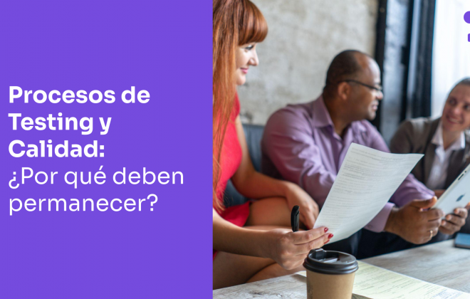 Importancia de la continuidad y permanencia de los procesos de testing y calidad de Software al finalizar los proyectos