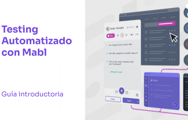 Mabl es una Herramienta low code para Testing de Software Automatizado