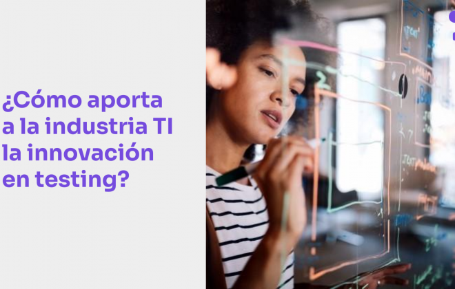 Innovaciones en Testing de Software y su aporte a la industria TI