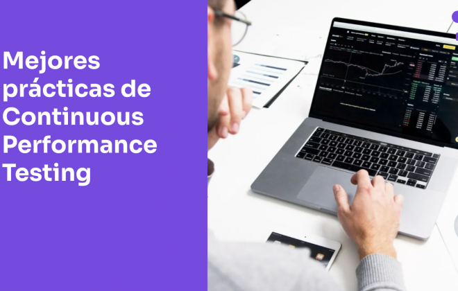 Las mejores prácticas de “Continuous Performance Testing”