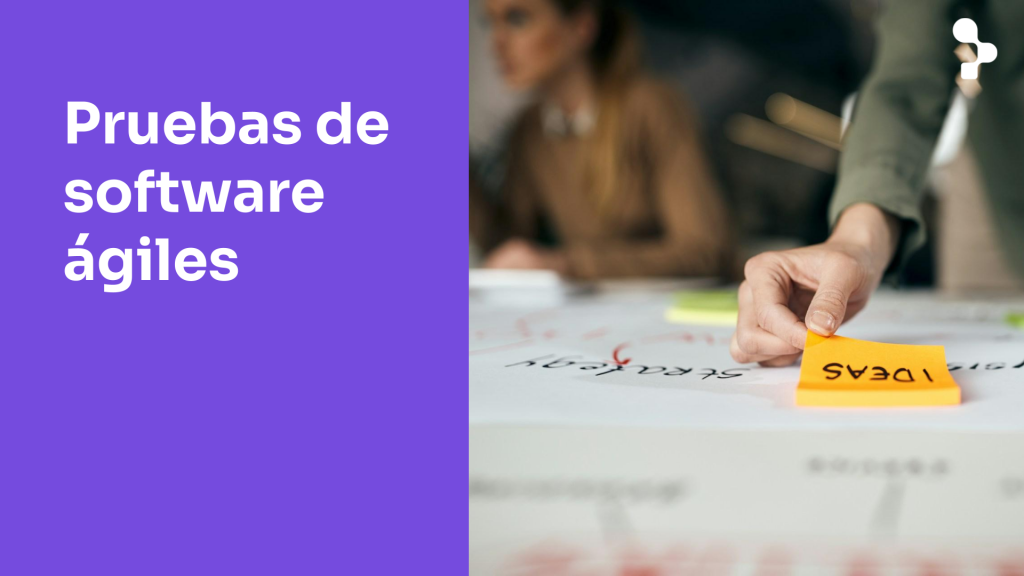 Pruebas de software ágiles principios, ventajas y prácticas clave