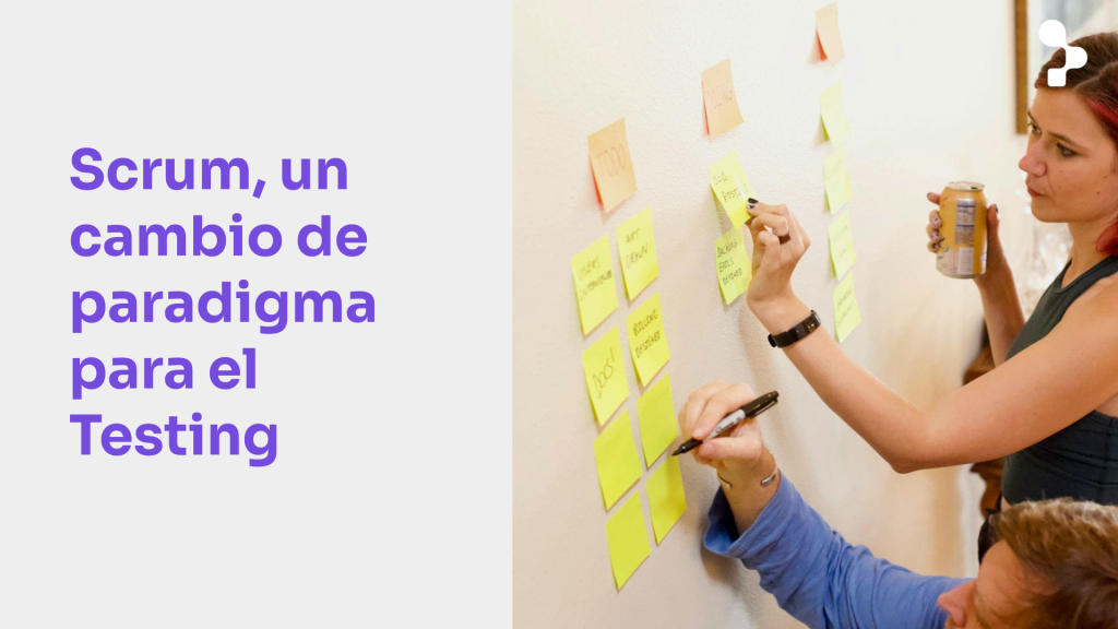 Scrum, un cambio de paradigma para el testing y la calidad de software
