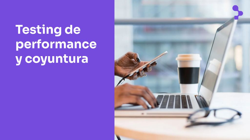 Testing de performance de software y coyuntura