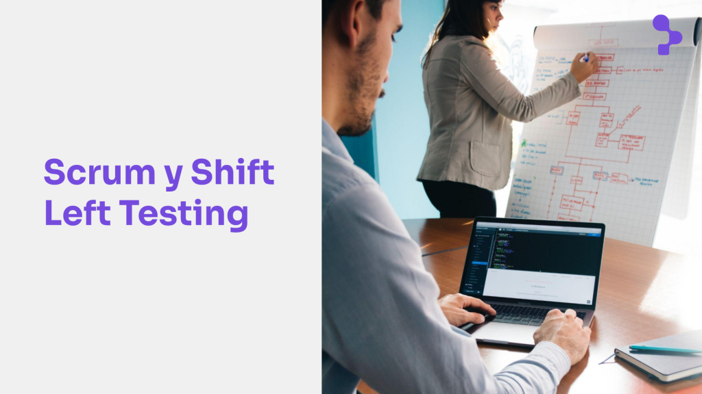 Cómo ayuda la metodología ágil Scrum en una estrategia de Shift Left Testing y QA