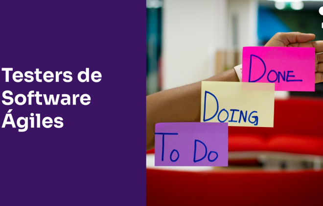 Testers de software ágiles: su relevancia en el ciclo de desarrollo del software