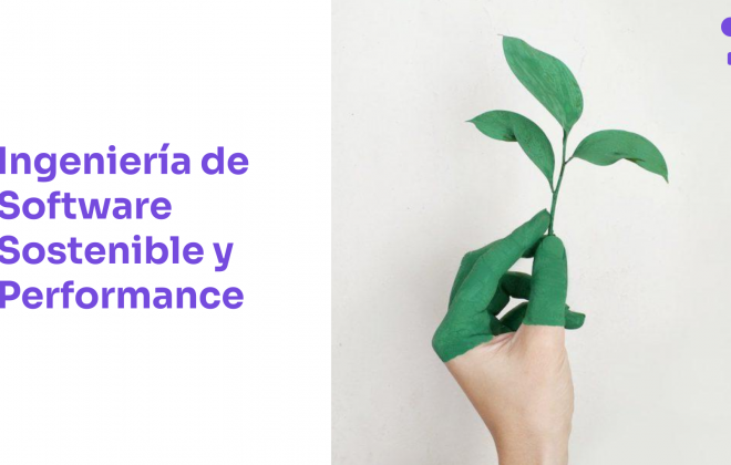 Ingeniería de Software Sostenible gracias a las Pruebas de Performance