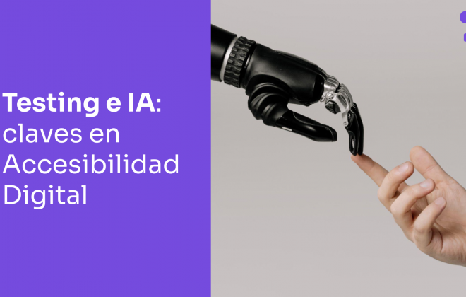 Testing, calidad de software e inteligencia artificial, claves para el futuro de la accesibilidad digital