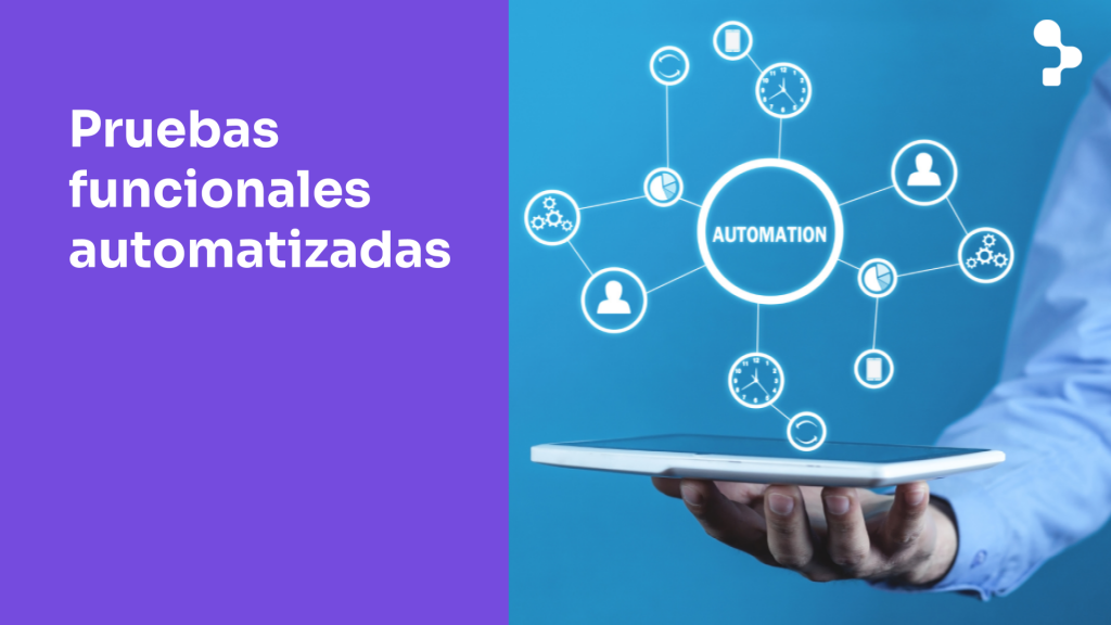 Pruebas funcionales automatizadas: Explorando los diferentes tipos de pruebas