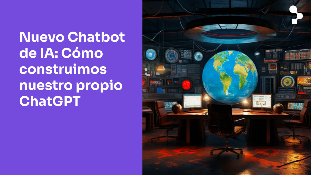 Chatbot privado y seguro de IA: Cómo construimos nuestro propio ChatGPT para experimentar más rápido