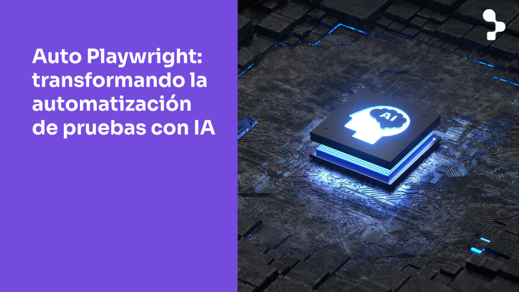 Auto Playwright transformando la automatización de pruebas con IA