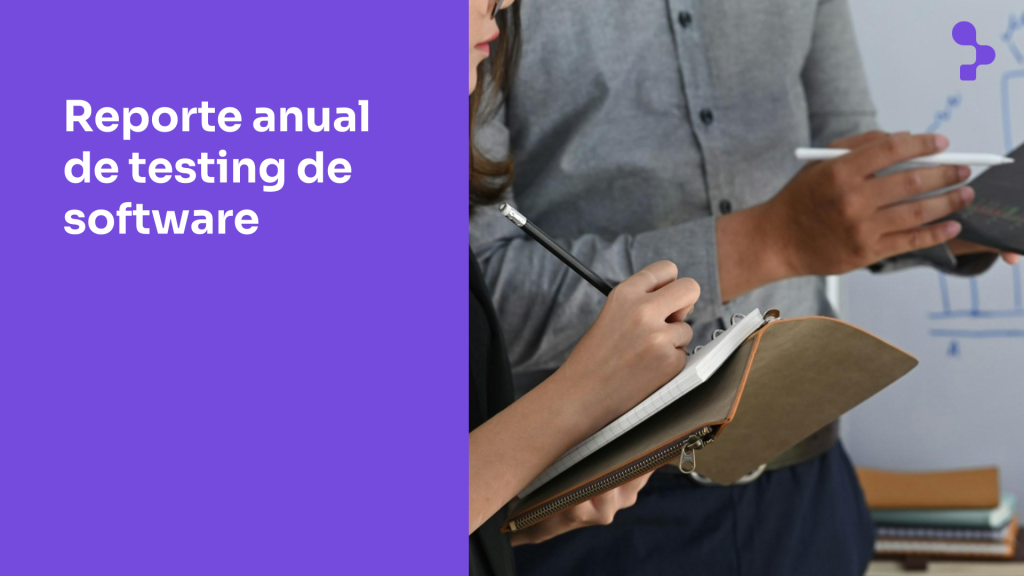 Reporte de testing y calidad de software: un recurso clave para la comunidad IT en LATAM