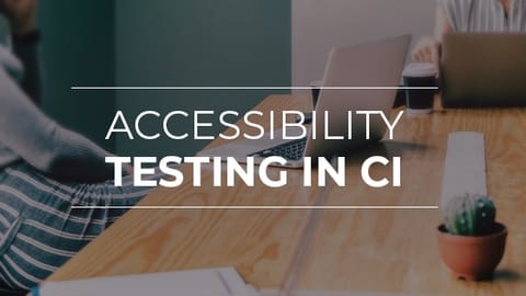 accessiblity testing in CI graphic