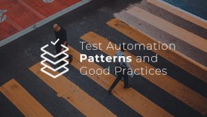 test automation patterns and good practices