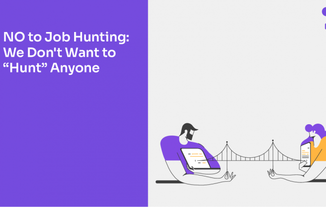 NO to Job Hunting: We Don't Want to “Hunt” Anyone