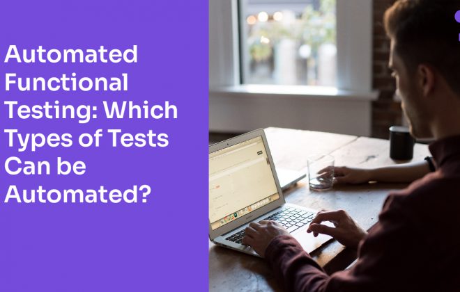 Automated Functional Testing: Which Types of Tests Can be Automated?