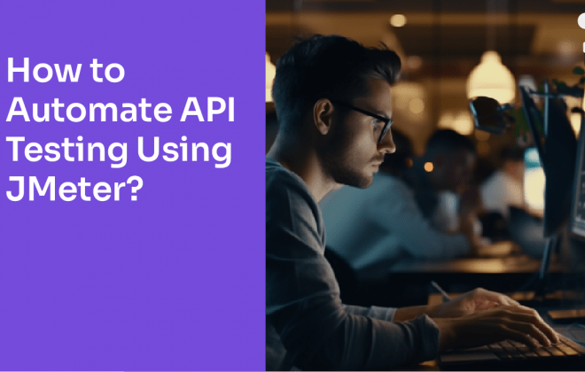 How to Automate API Testing Using JMeter