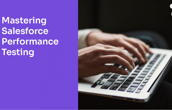 Mastering Salesforce Performance Testing