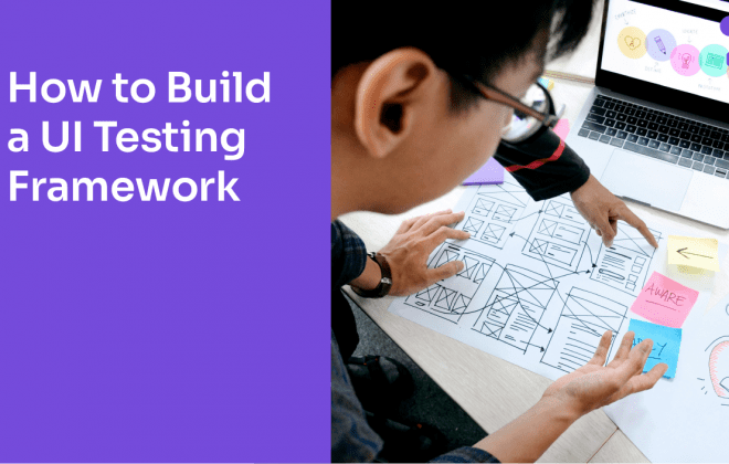 How to Build a UI Testing Framework