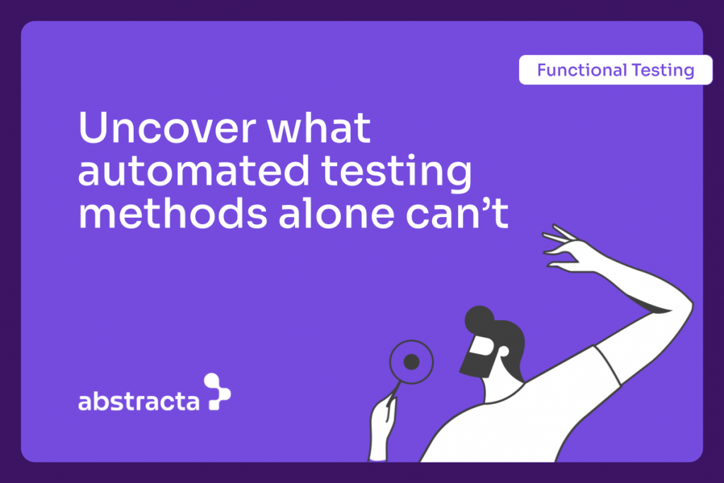 Abstracta Illustration - Uncover what automated testing methods alone can’t
