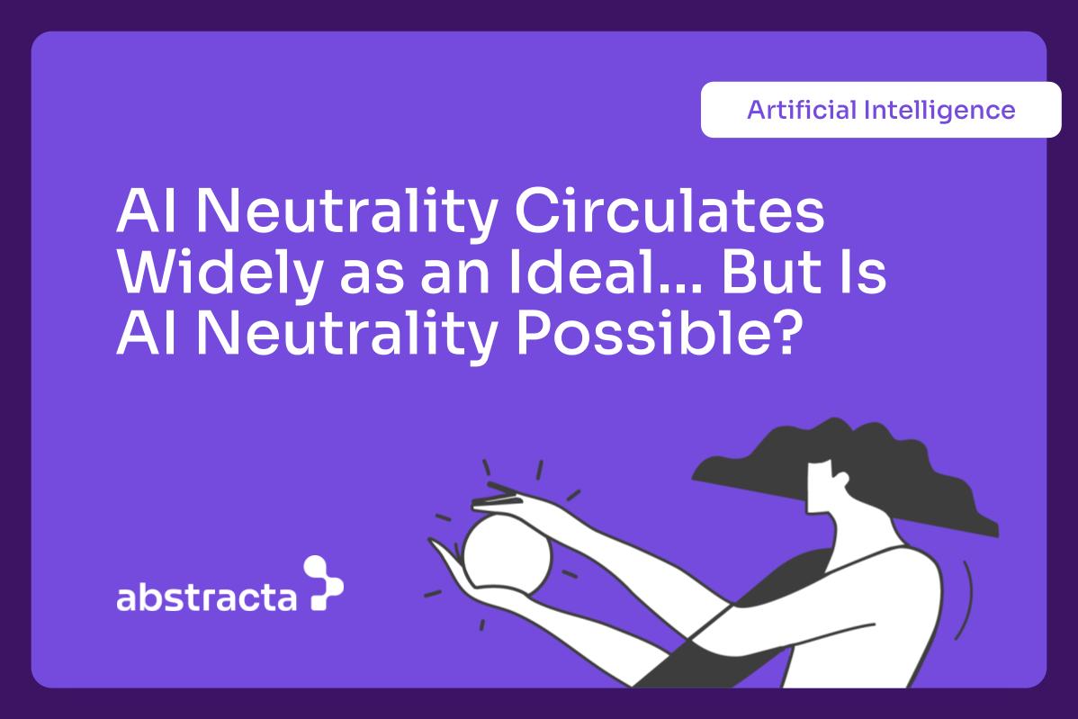 Does Bias Mitigation in Prompt Engineering Give Neutral Results? - Image illustrating the concept of AI neutrality as an ideal, introducing an article about bias mitigation and reasoning stability in AI systems."